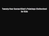 Read Twenty-Four Gustav Klimt's Paintings (Collection) for Kids Ebook Online