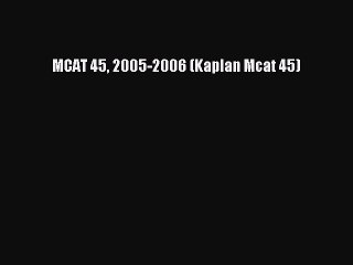 [Download] MCAT 45 2005-2006 (Kaplan Mcat 45) PDF Online