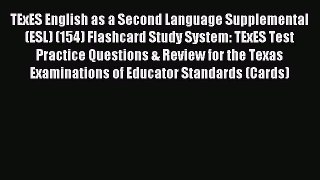 [Download] TExES English as a Second Language Supplemental (ESL) (154) Flashcard Study System: