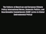 Read Book The Failures of American and European Climate Policy: International Norms Domestic