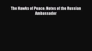 Download Book The Hawks of Peace: Notes of the Russian Ambassador ebook textbooks