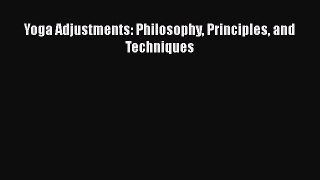 Read Book Yoga Adjustments: Philosophy Principles and Techniques ebook textbooks
