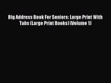 Read Big Address Book For Seniors: Large Print With Tabs (Large Print Books) (Volume 1) PDF