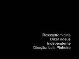Roxxxytromicina - Dizer adeus