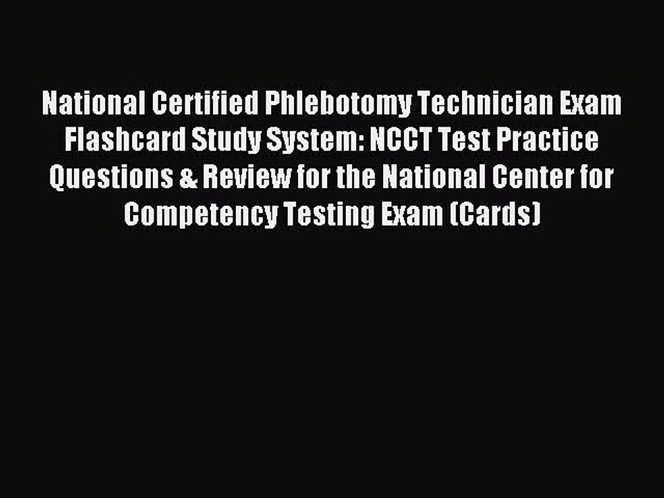 [Download] National Certified Phlebotomy Technician Exam Flashcard Study System: NCCT Test