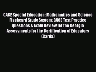 [Download] GACE Special Education: Mathematics and Science Flashcard Study System: GACE Test