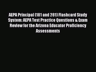 [Download] AEPA Principal (181 and 281) Flashcard Study System: AEPA Test Practice Questions