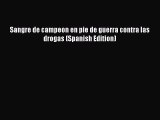 [Read] Sangre de campeon en pie de guerra contra las drogas (Spanish Edition) E-Book Free