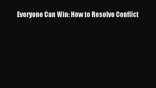 [Read] Everyone Can Win: How to Resolve Conflict E-Book Free