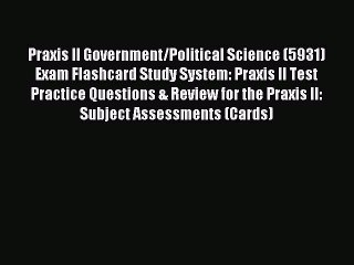 [Download] Praxis II Government/Political Science (5931) Exam Flashcard Study System: Praxis