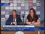 Zeljko Obradovic'in Basın Toplantısı  Fenerbahçe 84-72 Anadolu Efes