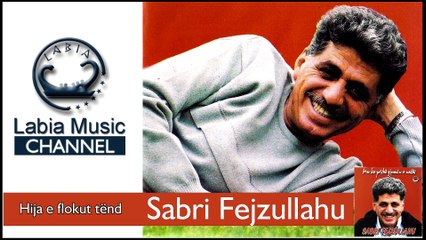 Sabri Fejzullahu - Hija e flokut tende