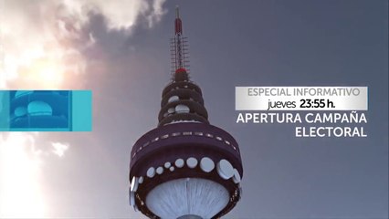 tve - especial informativo - apertura campaña electoral - jueves 23:55 h.