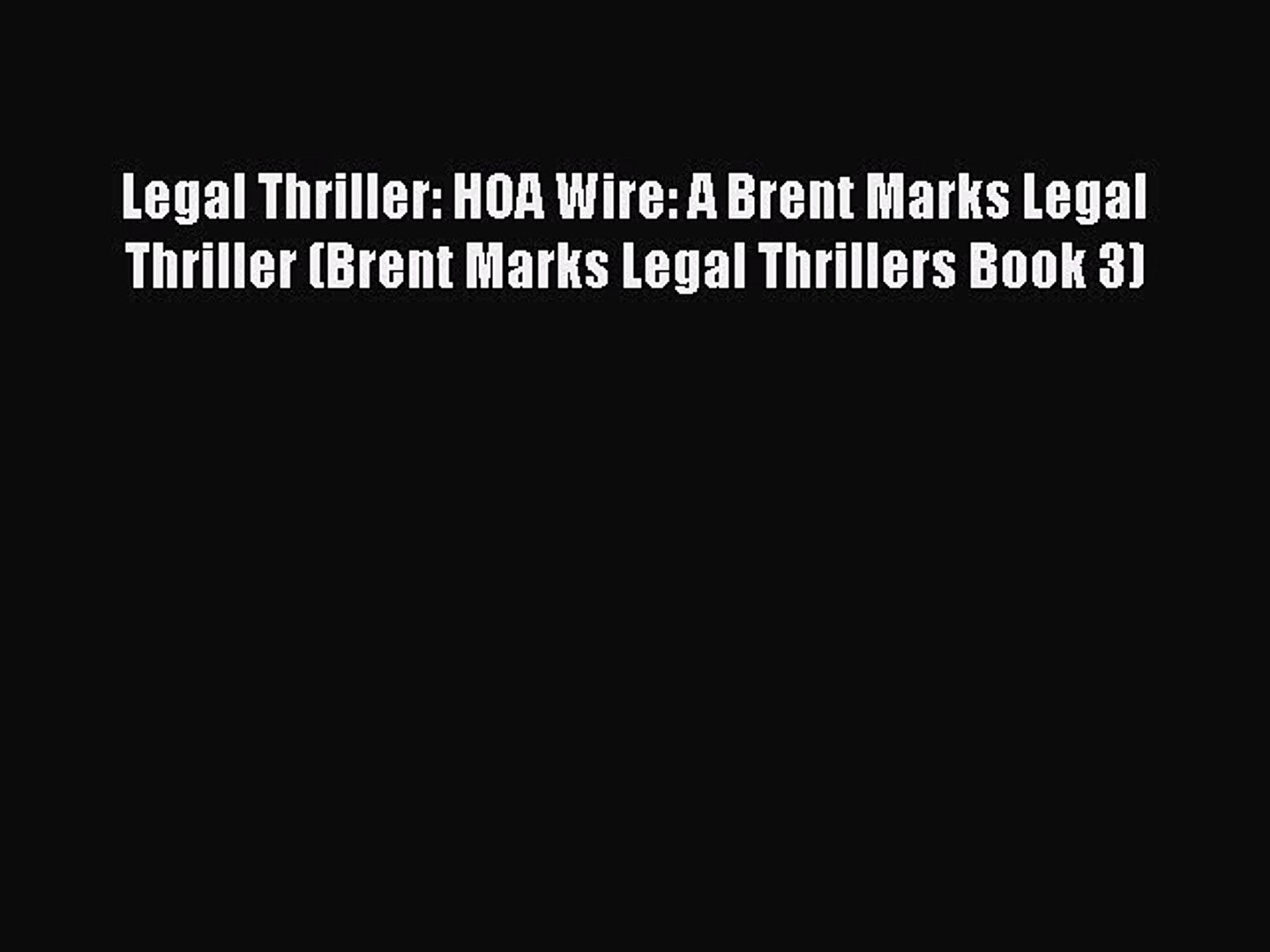 Read Legal Thriller: HOA Wire: A Brent Marks Legal Thriller (Brent Marks Legal Thrillers Book