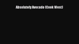 Read Absolutely Avocado (Cook West) PDF Free