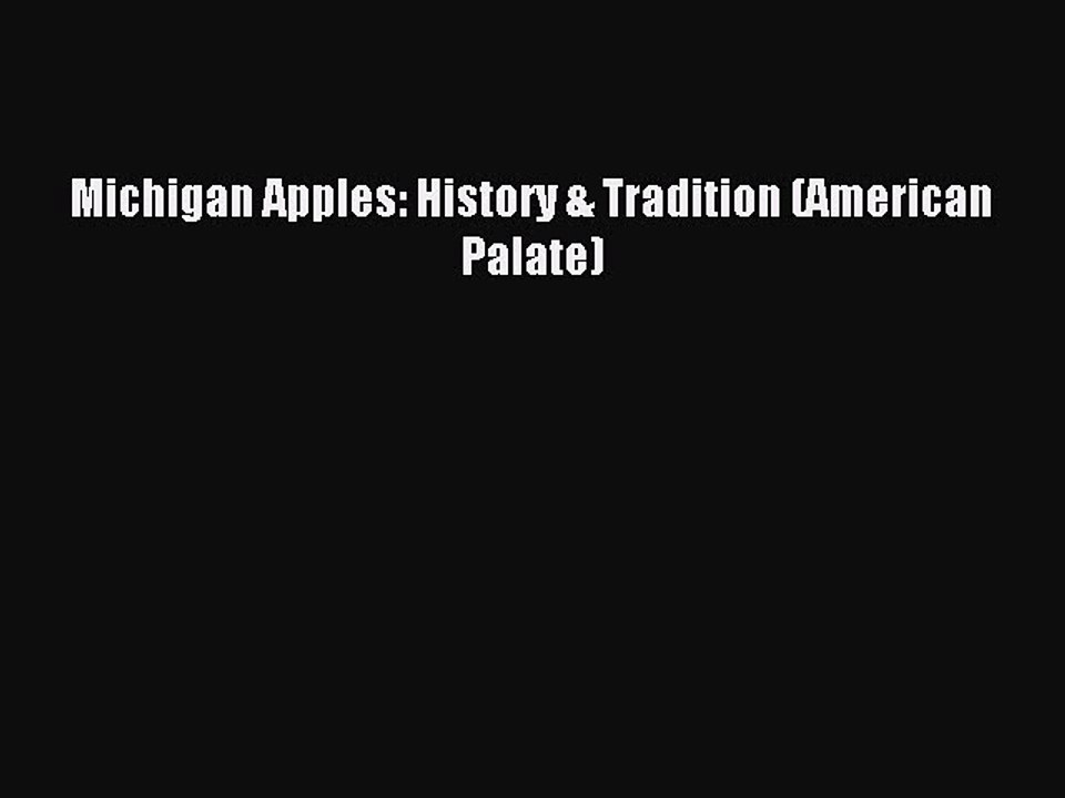 Read Michigan Apples: History & Tradition (American Palate) Ebook Free