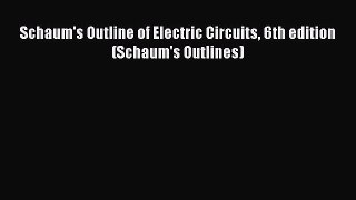 [Download] Schaum's Outline of Electric Circuits 6th edition (Schaum's Outlines) Ebook Free