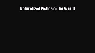 Read Books Naturalized Fishes of the World Ebook PDF