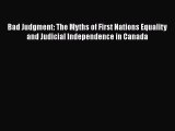 Read Bad Judgment: The Myths of First Nations Equality and Judicial Independence in Canada