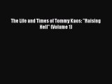 Download The Life and Times of Tommy Kaos: Raising Hell (Volume 1) Ebook Online