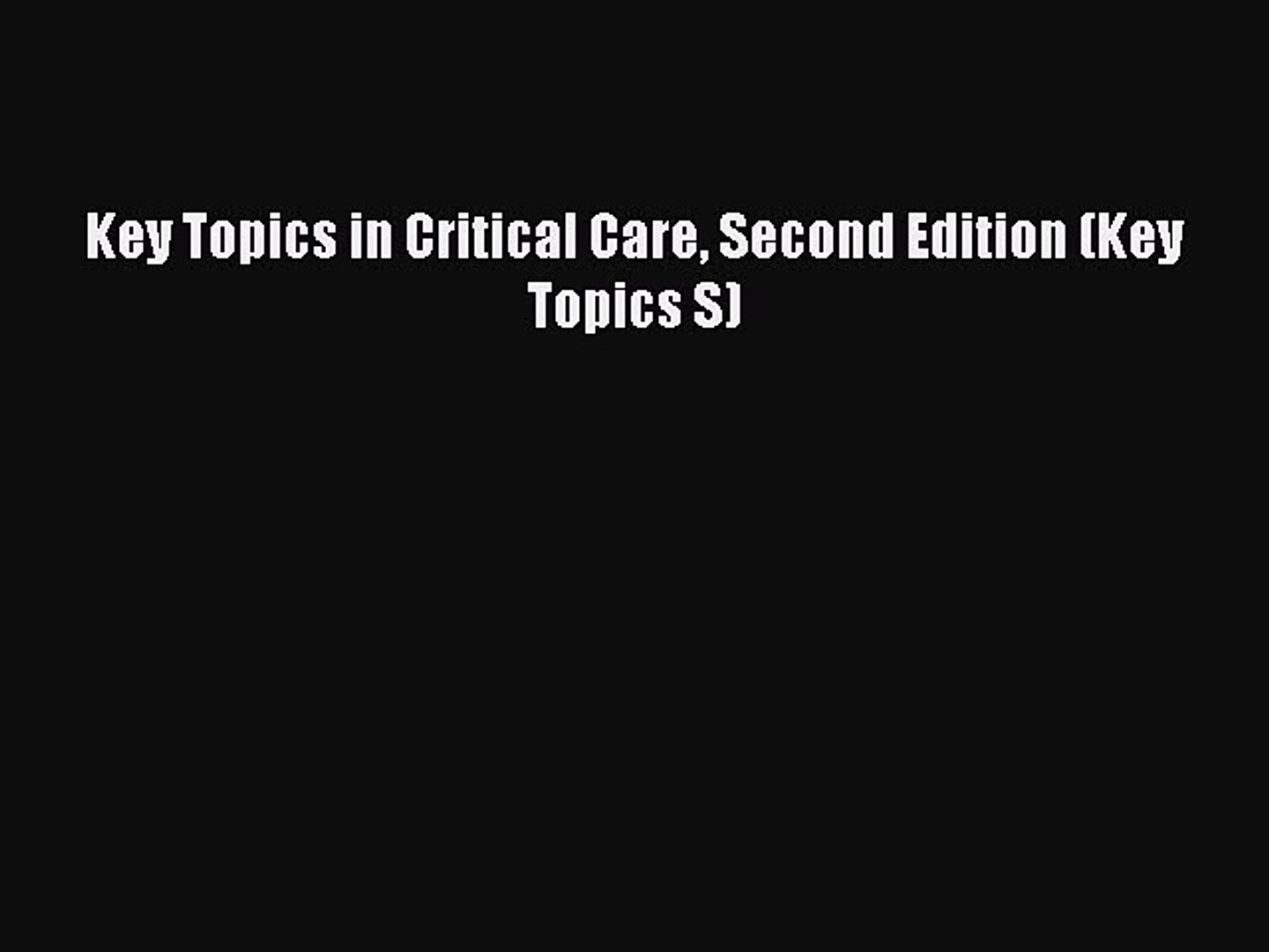 ⁣Download Key Topics in Critical Care Second Edition (Key Topics S) Ebook Free