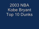 2003 NBA Kobe Bryant Top 10 Dunks