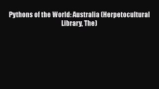 Read Books Pythons of the World: Australia (Herpetocultural Library The) ebook textbooks