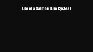Read Books Life of a Salmon (Life Cycles) ebook textbooks