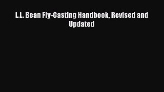 Read Books L.L. Bean Fly-Casting Handbook Revised and Updated ebook textbooks