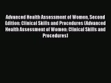 Read Advanced Health Assessment of Women Second Edition: Clinical Skills and Procedures (Advanced