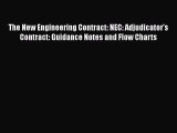 Read The New Engineering Contract: NEC: Adjudicator's Contract: Guidance Notes and Flow Charts