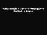 Download Oxford Handbook of Critical Care Nursing (Oxford Handbooks in Nursing) PDF Free