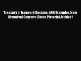 [Read PDF] Treasury of Ironwork Designs: 469 Examples from Historical Sources (Dover Pictorial