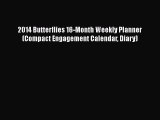 Read Books 2014 Butterflies 16-Month Weekly Planner (Compact Engagement Calendar Diary) E-Book