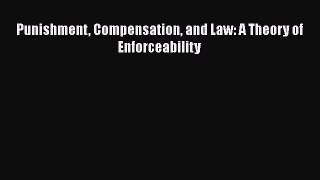 Read Punishment Compensation and Law: A Theory of Enforceability Ebook Online