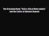 Download The Grasping Hand: Kelo v. City of New London and the Limits of Eminent Domain Ebook