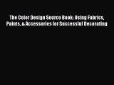 [Download] The Color Design Source Book: Using Fabrics Paints & Accessories for Successful