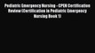 Read Pediatric Emergency Nursing - CPEN Certification Review (Certification in Pediatric Emergency