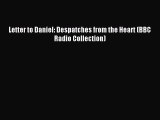 Read Letter to Daniel: Despatches from the Heart (BBC Radio Collection) E-Book Free