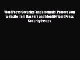 [PDF] WordPress Security Fundamentals: Protect Your Website from Hackers and Identify WordPress
