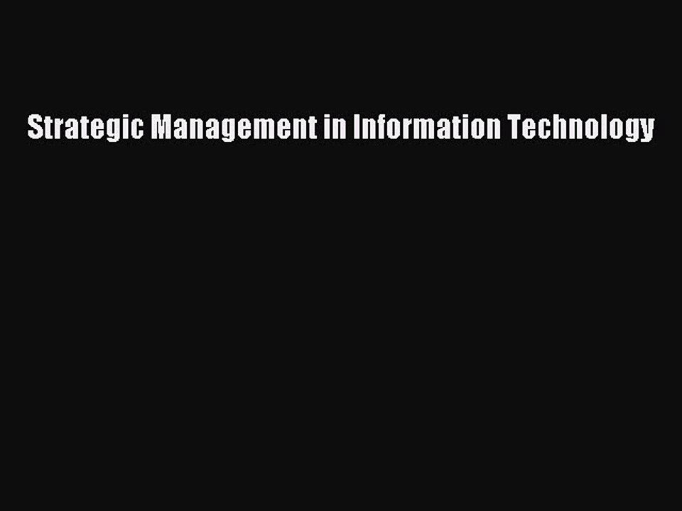 Read Strategic Management in Information Technology Ebook Free