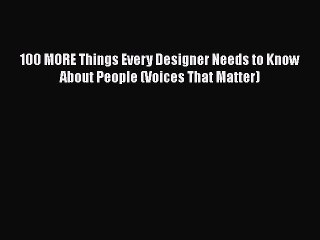 READbook 100 MORE Things Every Designer Needs to Know About People (Voices That Matter) READ