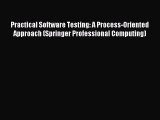 Read Practical Software Testing: A Process-Oriented Approach (Springer Professional Computing)