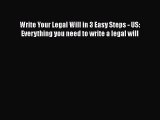 Read Write Your Legal Will in 3 Easy Steps - US: Everything you need to write a legal will