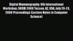 Read Digital Mammography: 9th International Workshop IWDM 2008 Tucson AZ USA July 20-23 2008