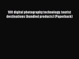 Read 100 digital photography technology: tourist destinations (bundled products) (Paperback)