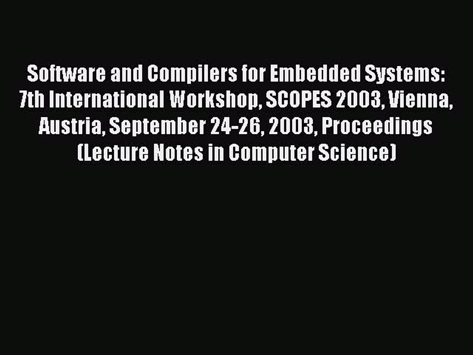 Read Software and Compilers for Embedded Systems: 7th International Workshop SCOPES 2003 Vienna