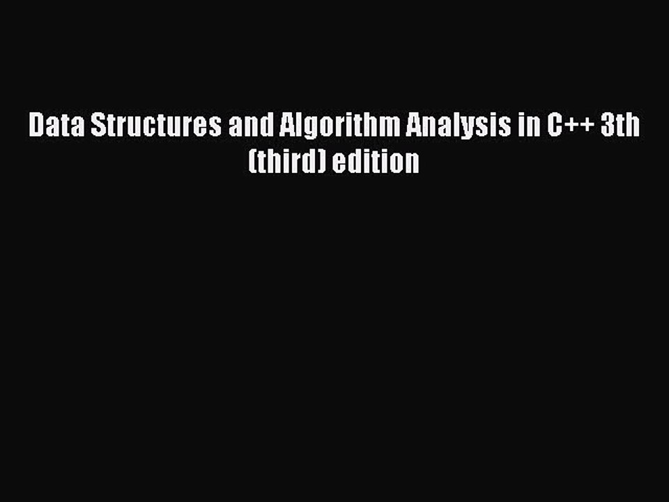 Download Data Structures and Algorithm Analysis in C++ 3th (third) edition PDF Free