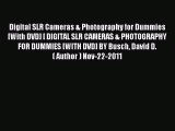 Read Digital SLR Cameras & Photography for Dummies [With DVD] [ DIGITAL SLR CAMERAS & PHOTOGRAPHY
