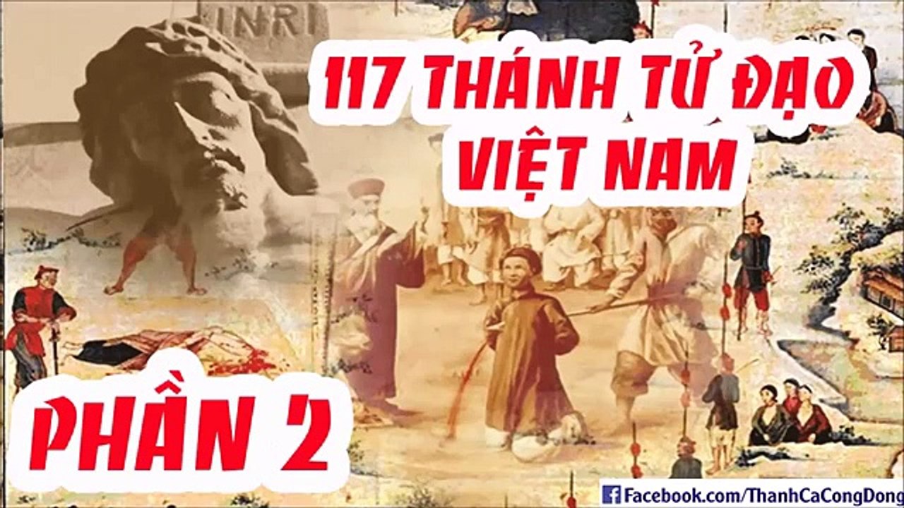 Tiểu sử 117 vị Thánh Tử Đạo Việt Nam (phần 2_2)